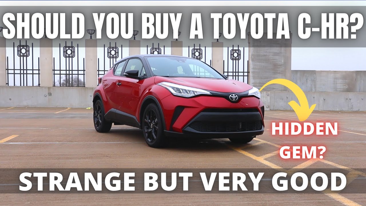 Should you BUY a Toyota C-HR? Strange but very good? Hidden Gem??