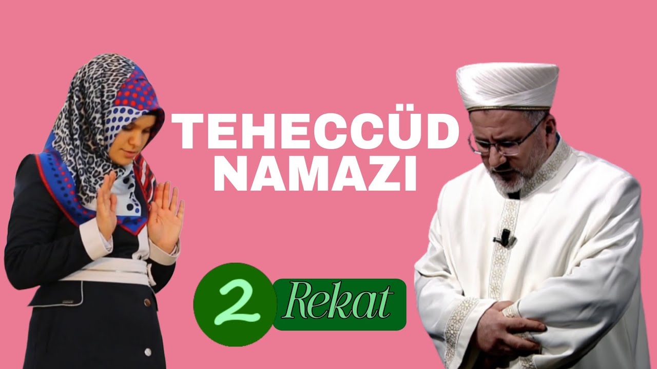 Как выполнить молитву Teheccüd? 2 rak'ahs • Teheccüd молитвенная молитва / применяется