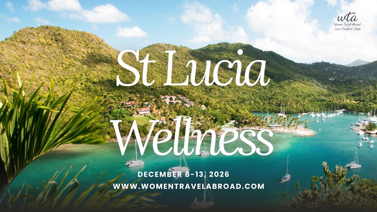 St Lucia Wellness Retreat with Women Travel Abroad