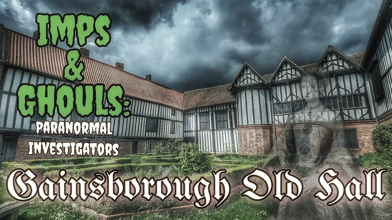 Imps & Ghouls: Paranormal Investigators (Gainsborough Old Hall)