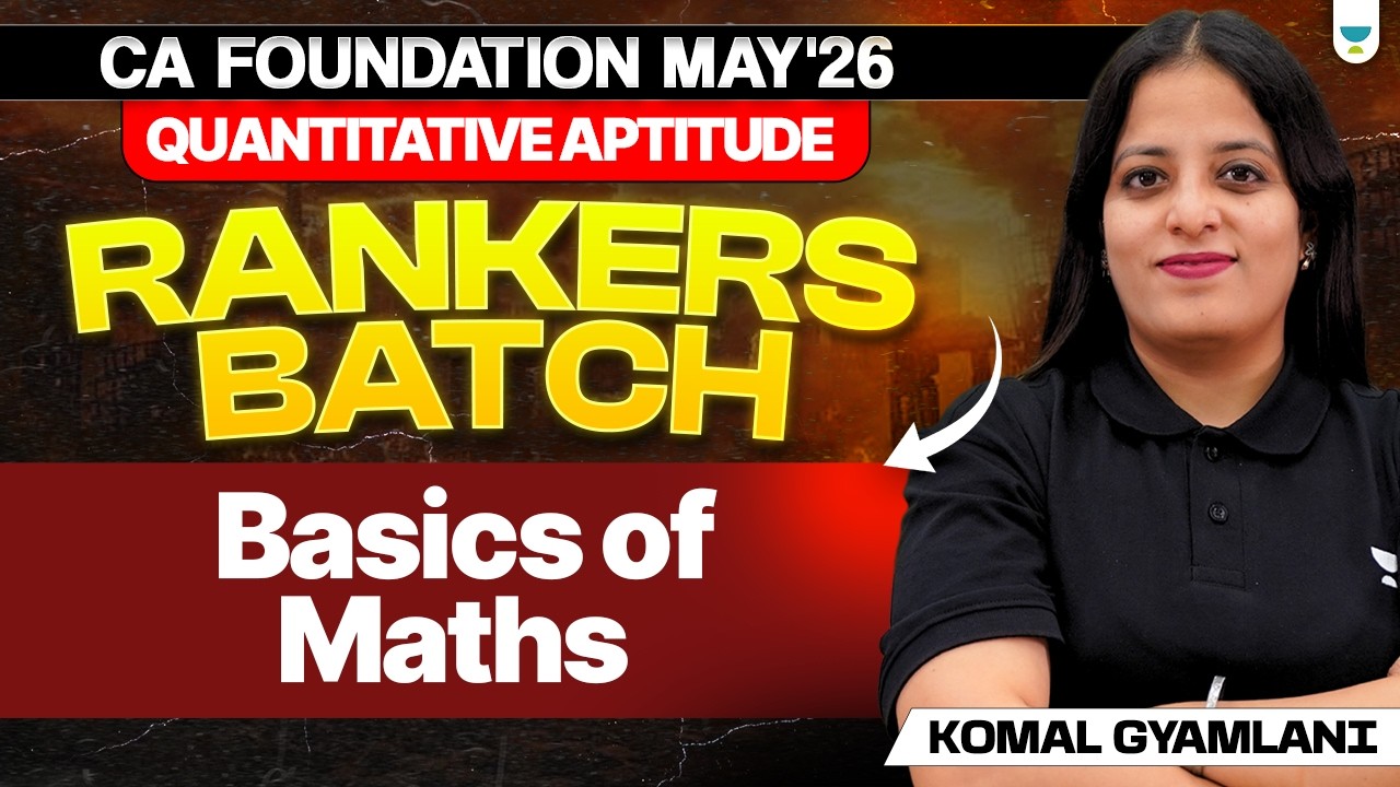 Basics of Maths | CA Foundation May 2026 | Komal Gyamlani l ICAI