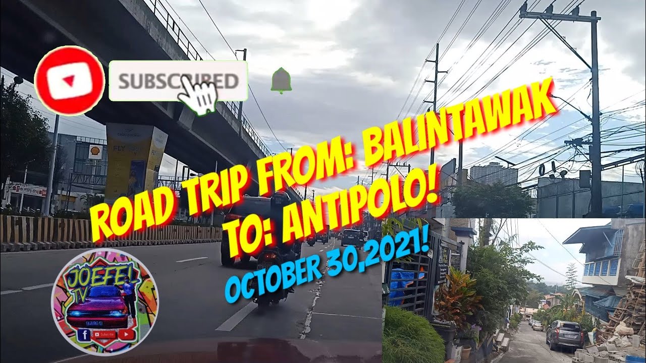 ROAD TRIP FROM: BALINTAWAK TO: ANTIPOLO! OCTOBER 30,2021 (@Joefel tv)