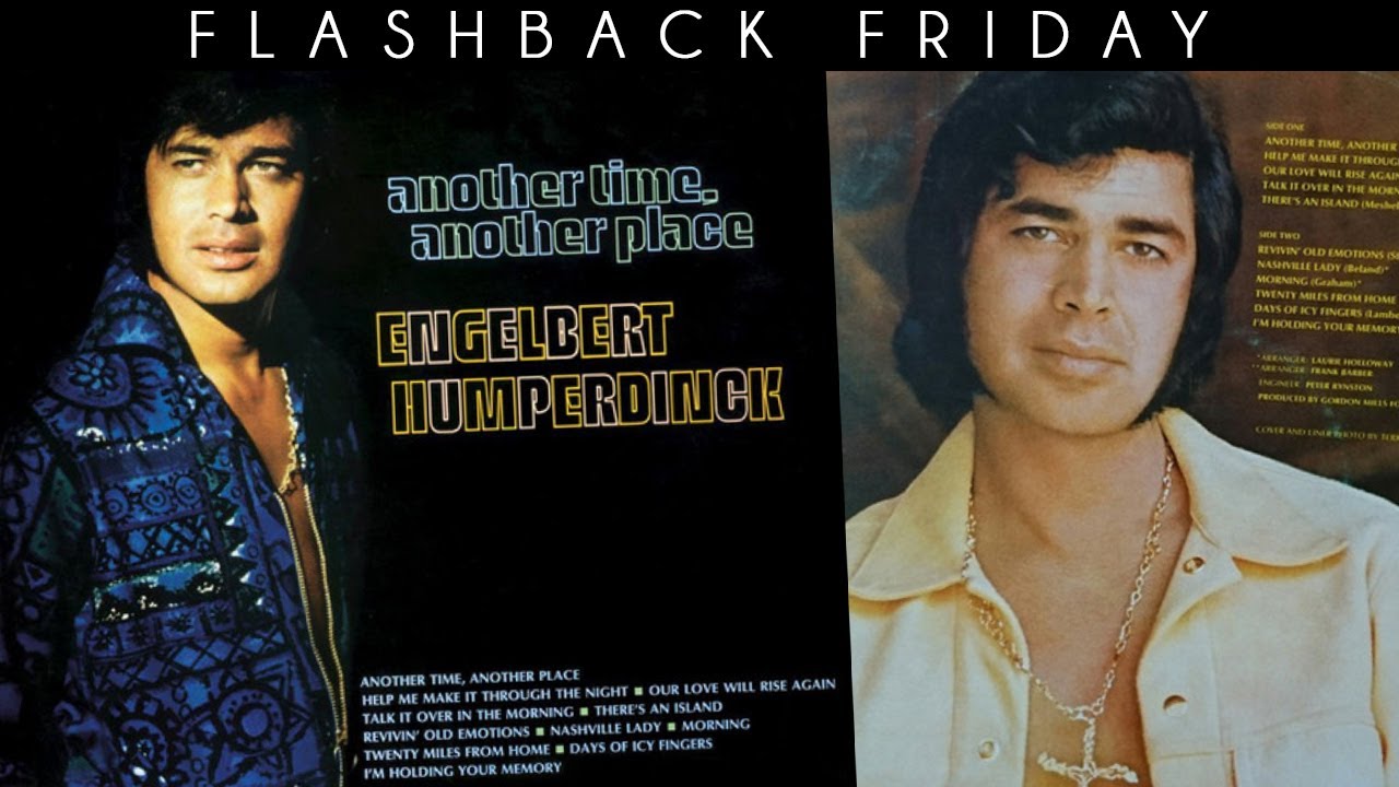 Воспоминания пятницы 33 • Альбом 1971 года «Another Time, Another Place» с Энгельбертом Хампердинком