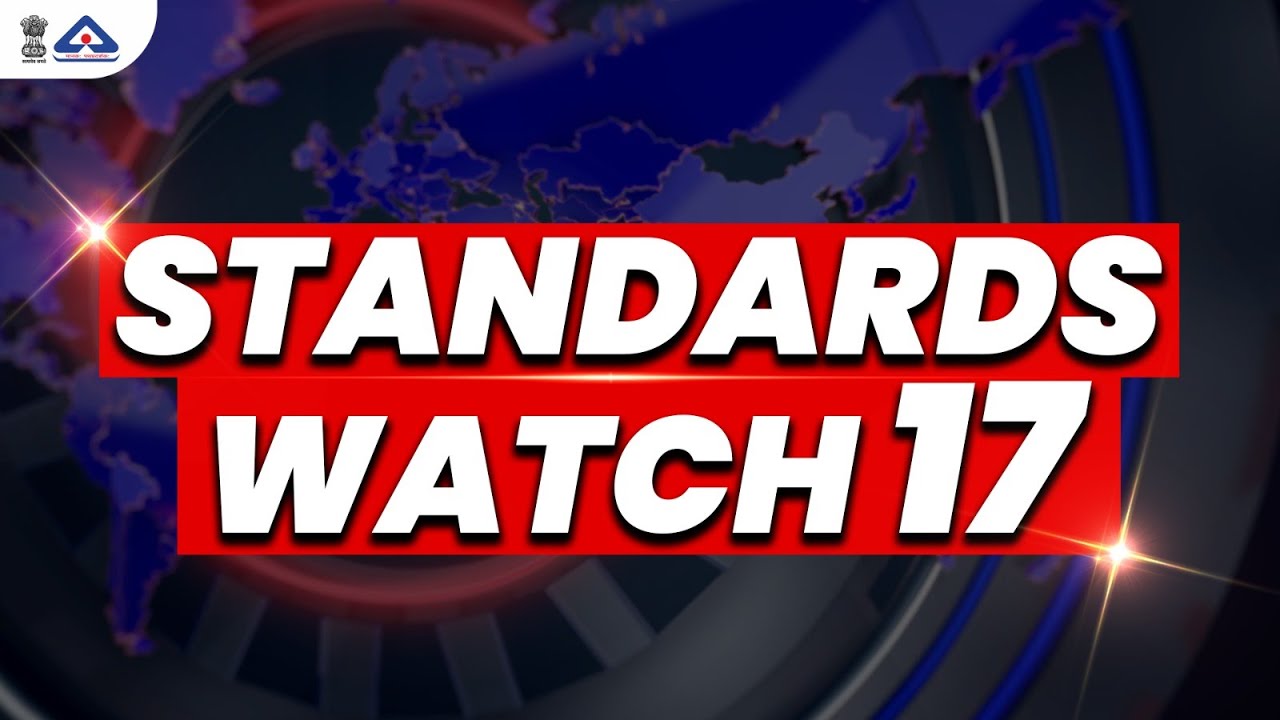Standards Watch 17 | BIS Laboratories | Indian Standards | Gold Jewellery Assaying and Hallmarking