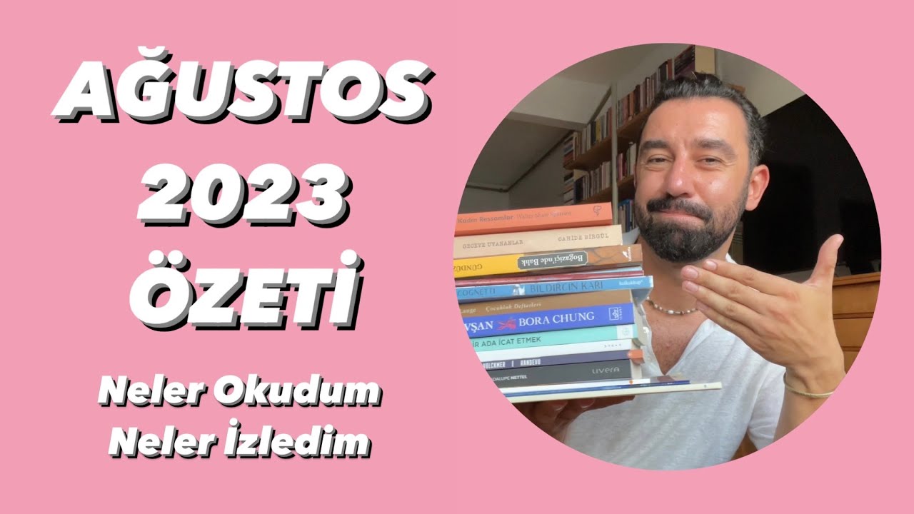 AĞUSTOS 2023 ÖZETİ | Neler Okudum, Neler İzlemedim
