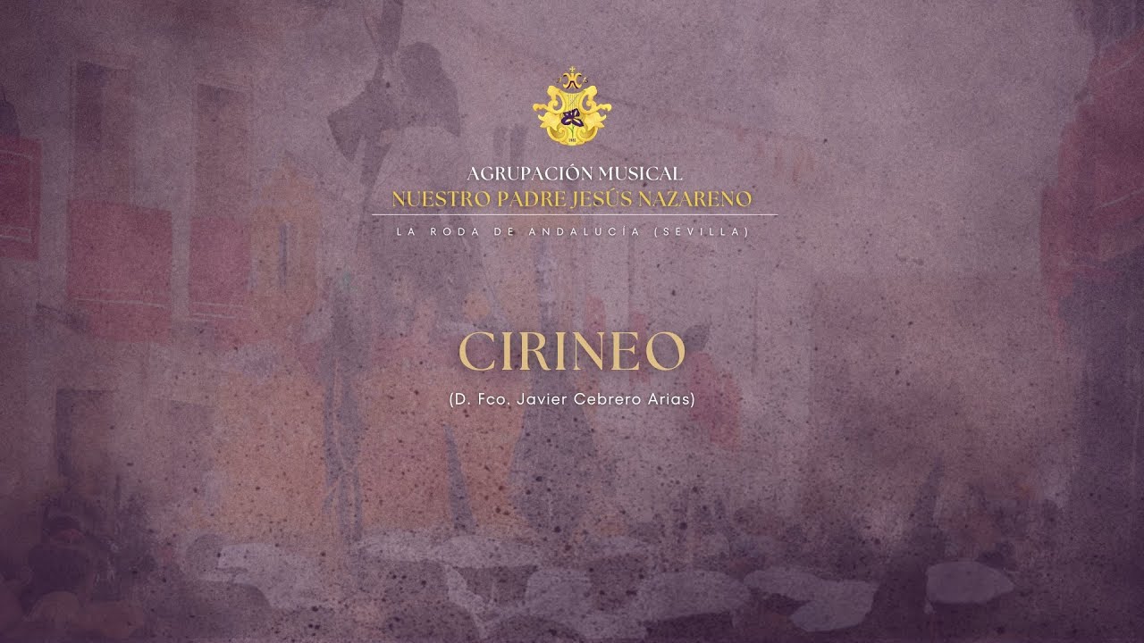 CIRINEO | Estreno 2025 | Agrupación Musical Nuestro Padre Jesús Nazareno