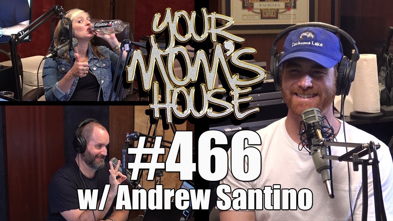 Your Mom's House Podcast - Ep. 466 w/ Andrew Santino