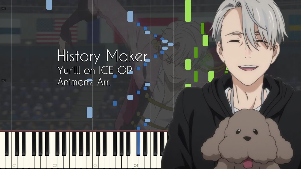 [Animenz Transcription + Sheets] History Maker - Yuri!!! on ICE OP