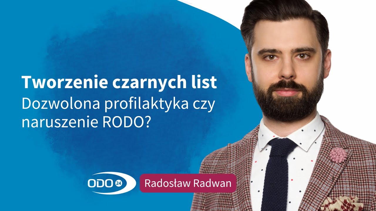 Tworzenie czarnych list - dozwolona profilaktyka czy naruszenie RODO?