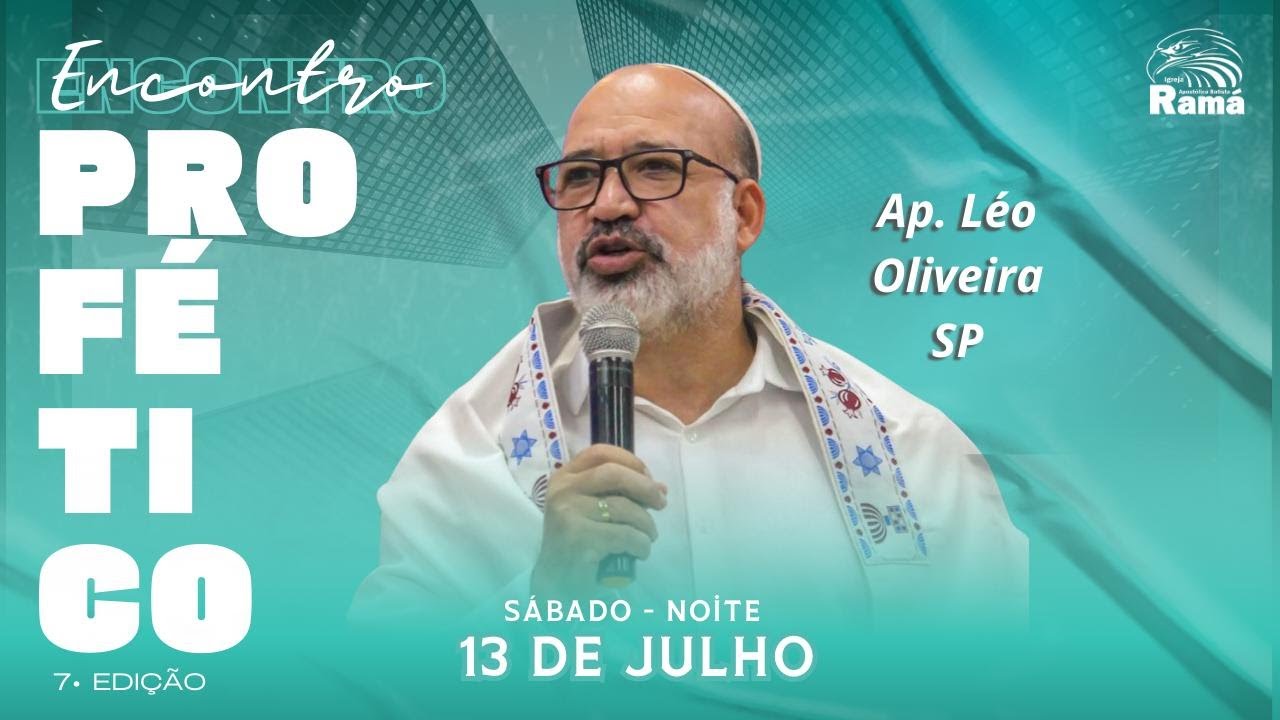 Encontro Profético - AP. Léo Oliveira - 13/07/2024