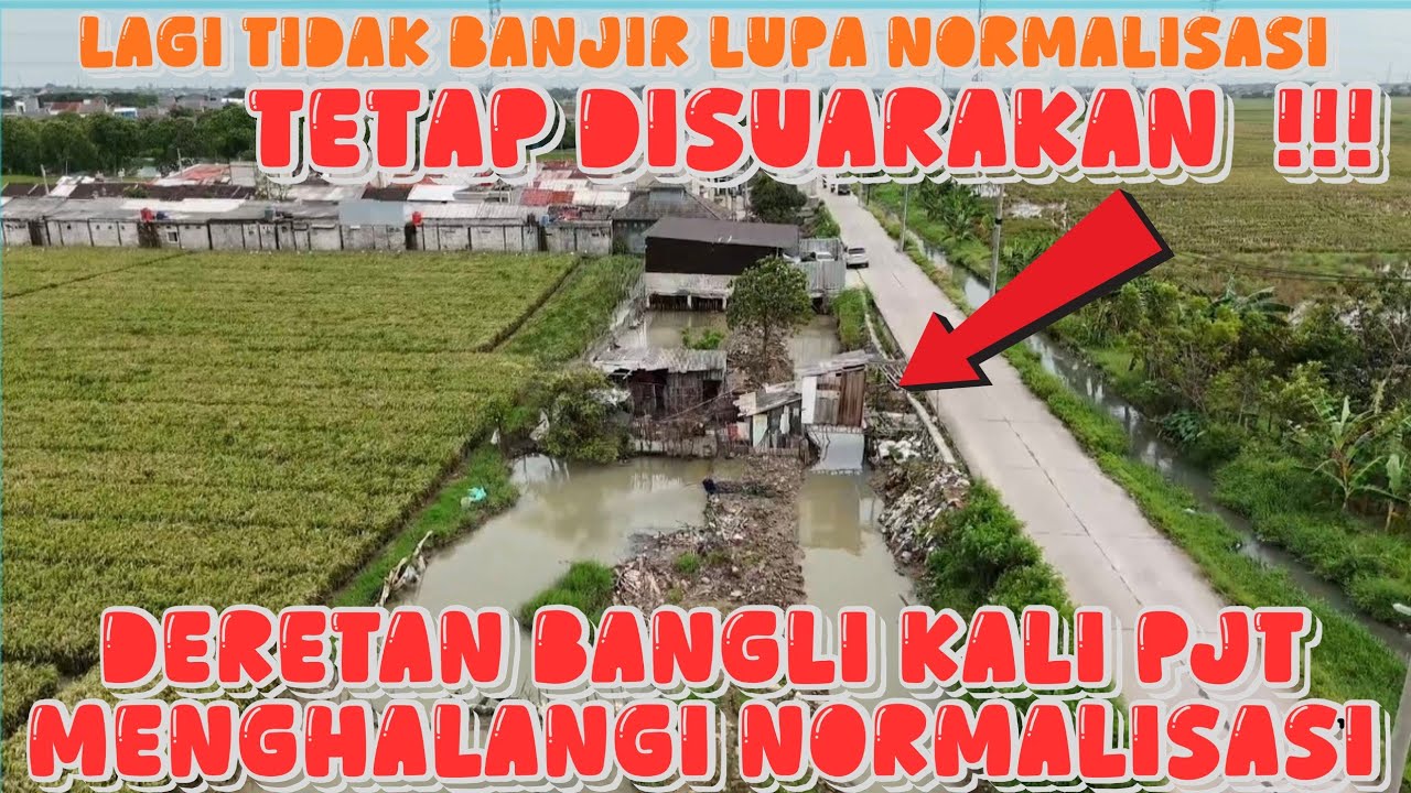 DRONE PANTAU  BANGLI PJT, HAMBAT NORMALISASI, WARGA PERUMAHAN LUPA  !!