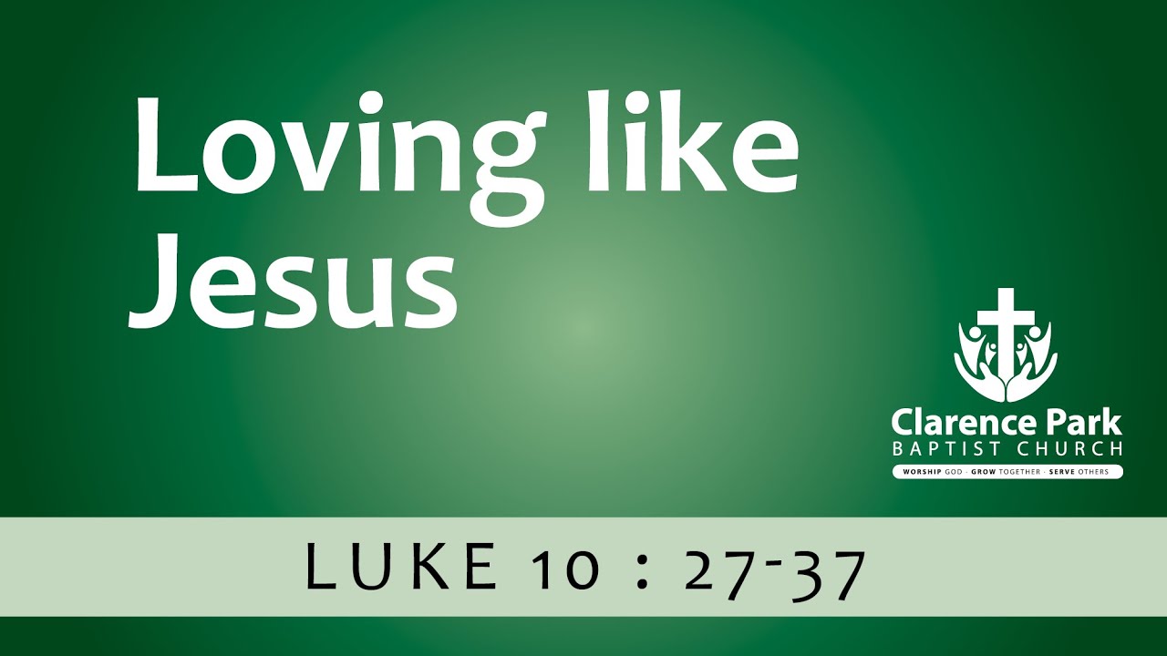 25 01 2026 - Luke 10 : 27-37  ‘Loving like Jesus’ with Mandi Hawkins
