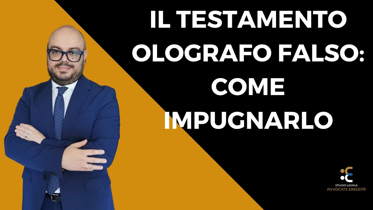Il Testamento Olografo Falso: come impugnarlo