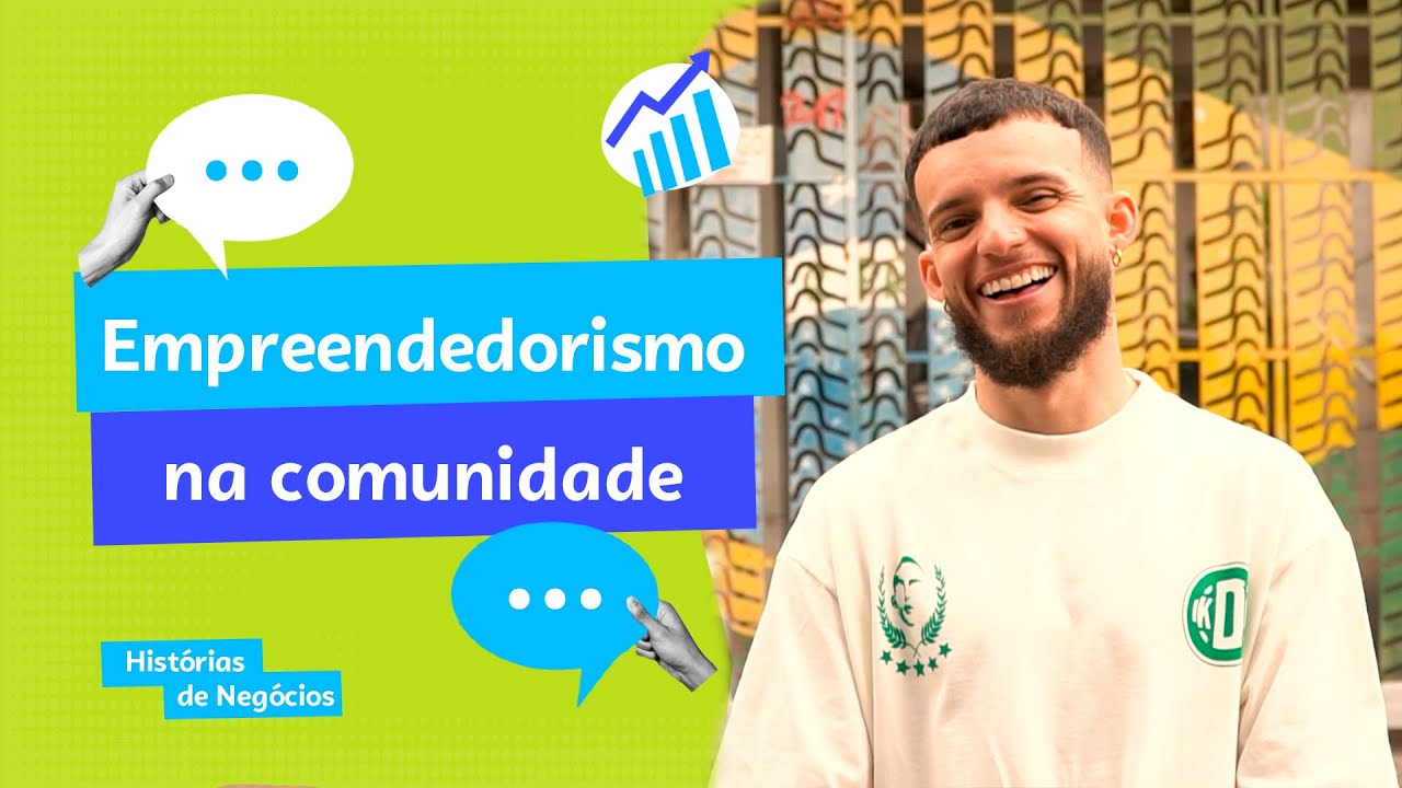 Empreendedorismo na comunidade | Histórias de Negócios