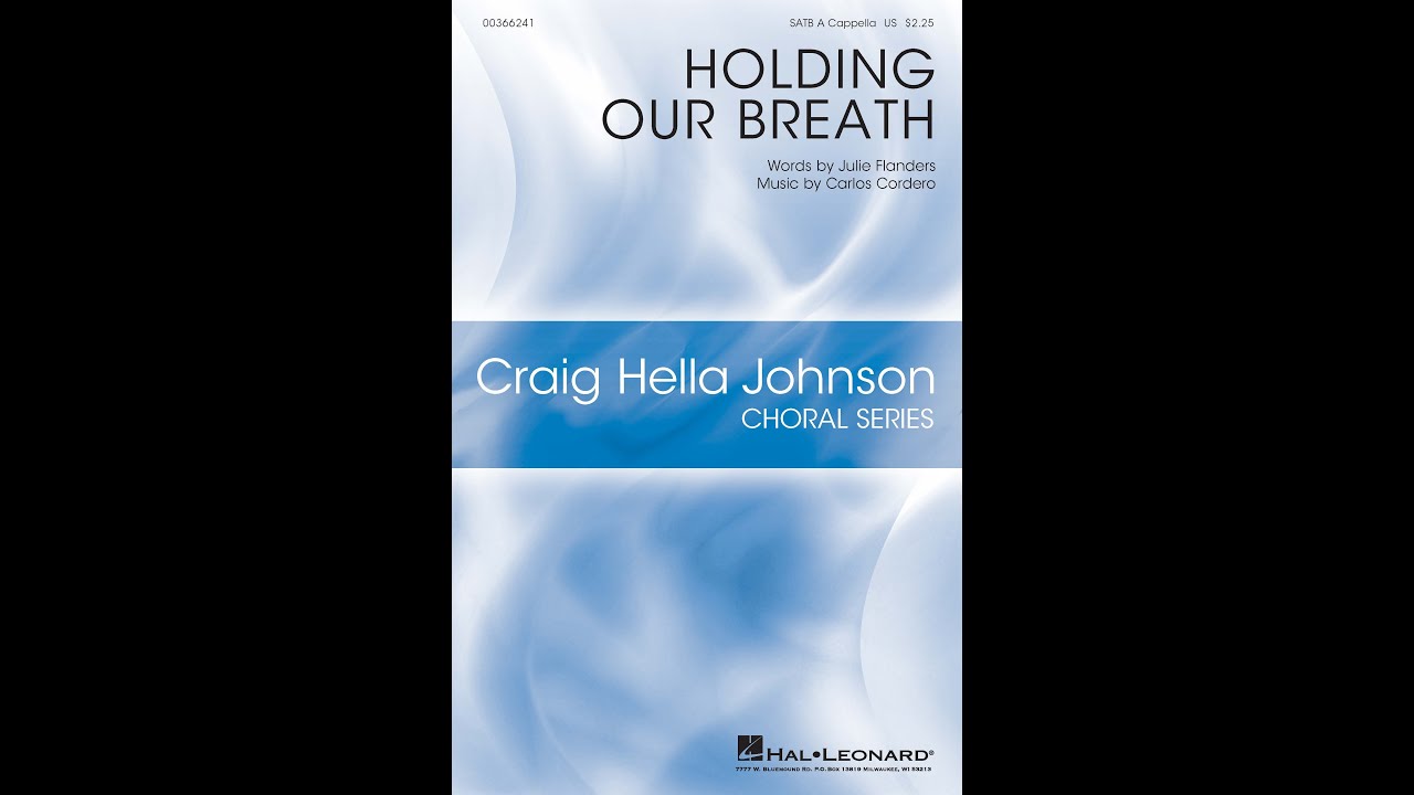 Holding Our Breath (SATB Choir, a cappella) - Music by Carlos Cordero