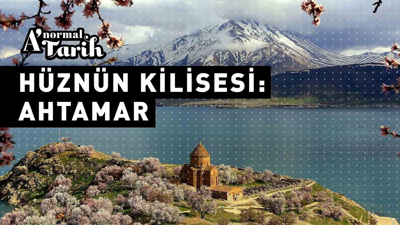 Ahtamar Kilisesi'nin h&uuml;z&uuml;nl&uuml; efsanesini biliyor musunuz?
