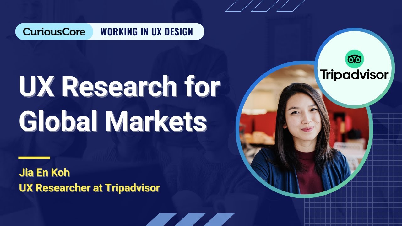 UX Research for Global Markets | Jia En Koh - Tripadvisor | UX Webinar