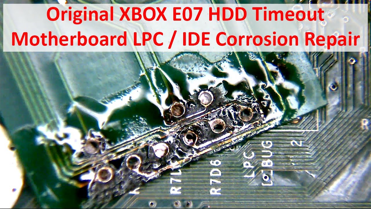 Original XBOX FRAG: E07 Repair - HDD Timeout from IDE / LPC Corrosion