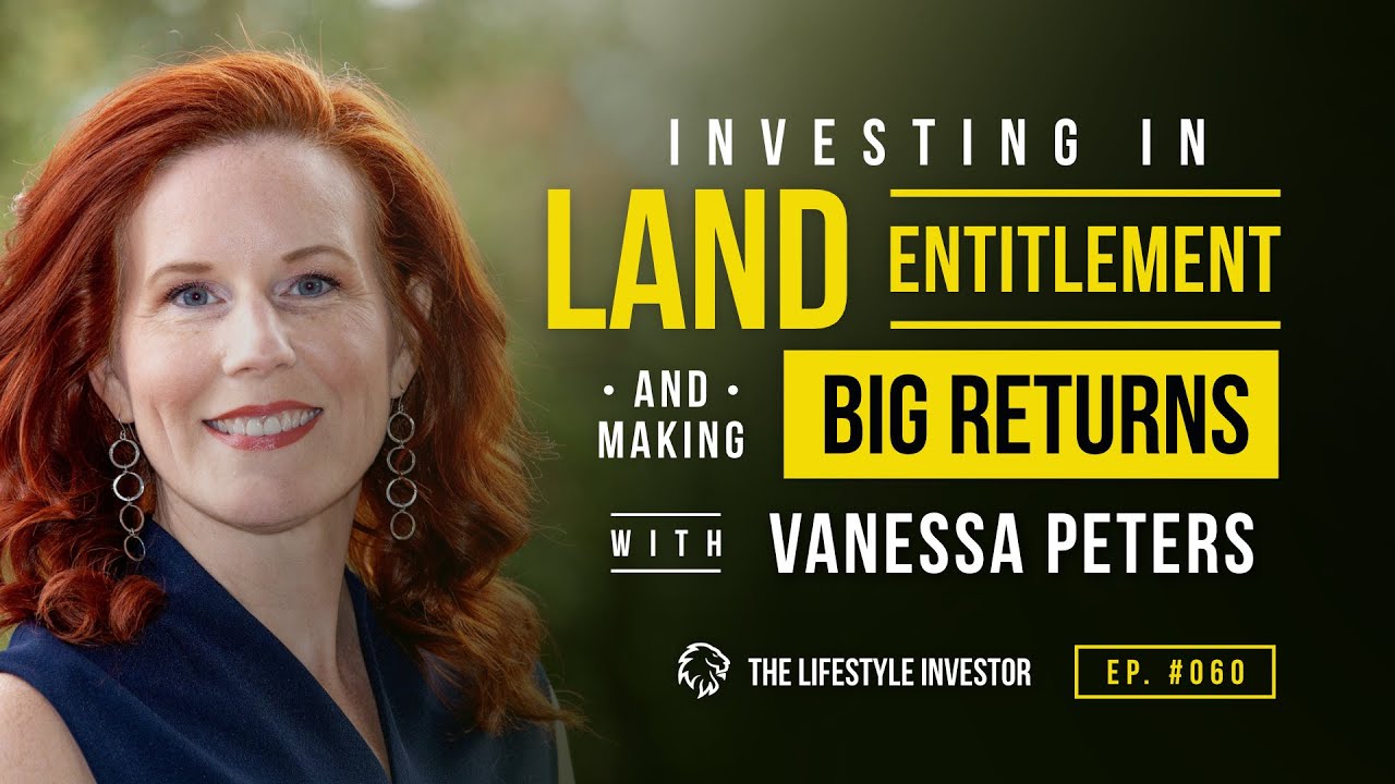 Vanessa Peters on Investing in Land Entitlement and Making Big Returns |  Land Entitlement Basics