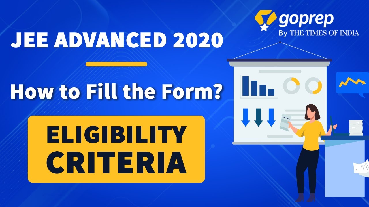 How to Fill JEE Advanced 2020 Online Form | Eligibility Criteria | Documents Required | Sanjeev Sir