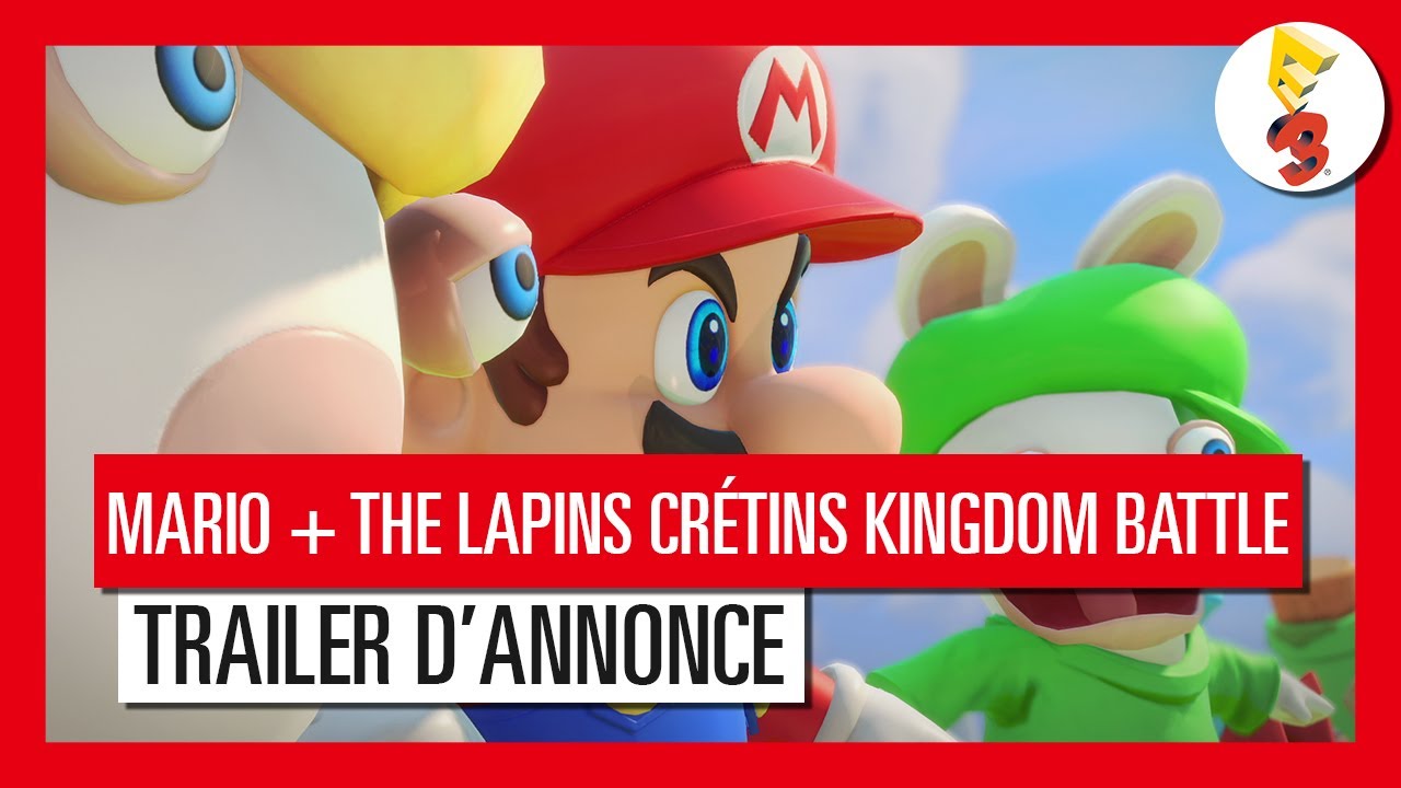 Mario + The Lapins Crétins Kingdom Battle - Trailer d'Annonce E3 2017 [OFFICIEL] VF HD