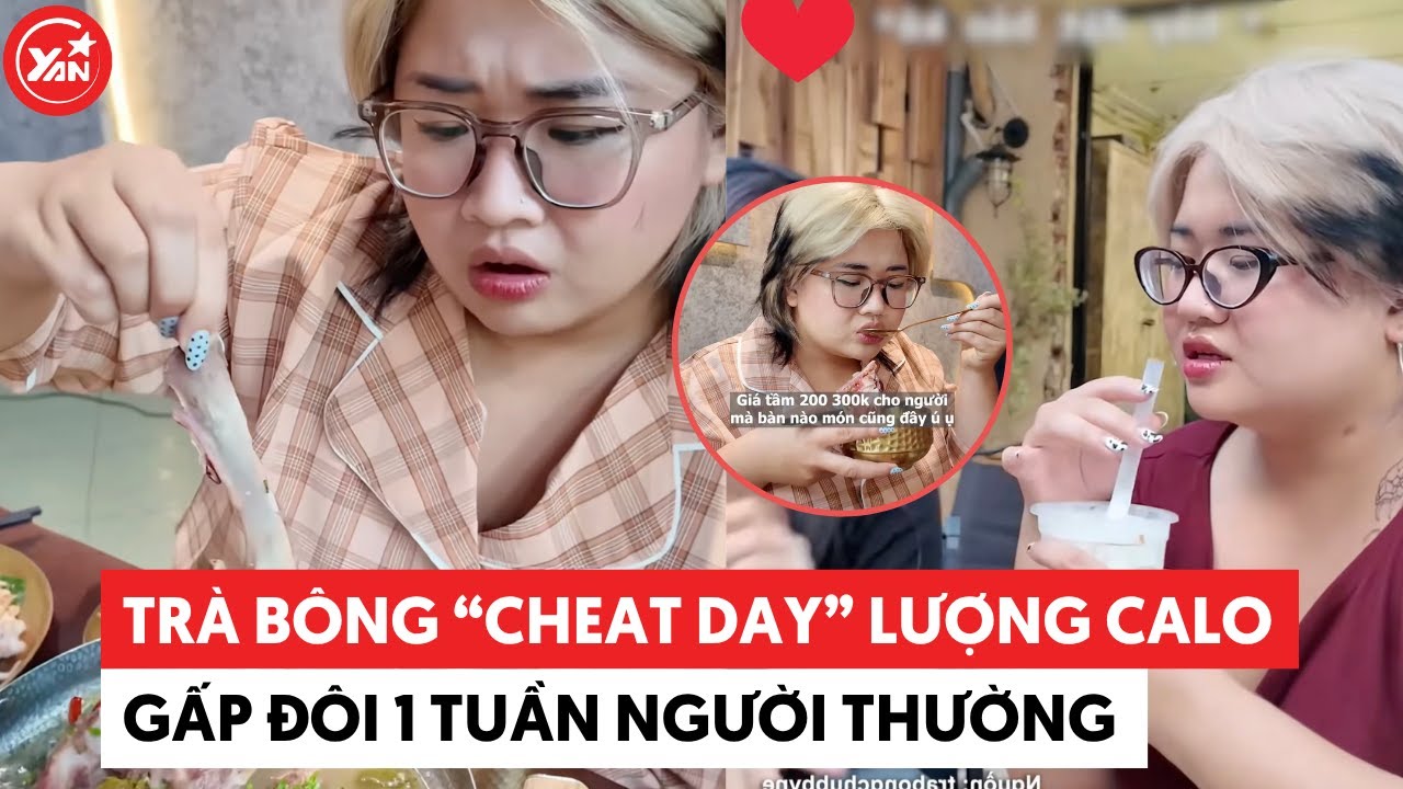 TikToker Trà Bông “cheat day” lượng calo gấp đôi 1 tuần người thường #yannews #tintuc
