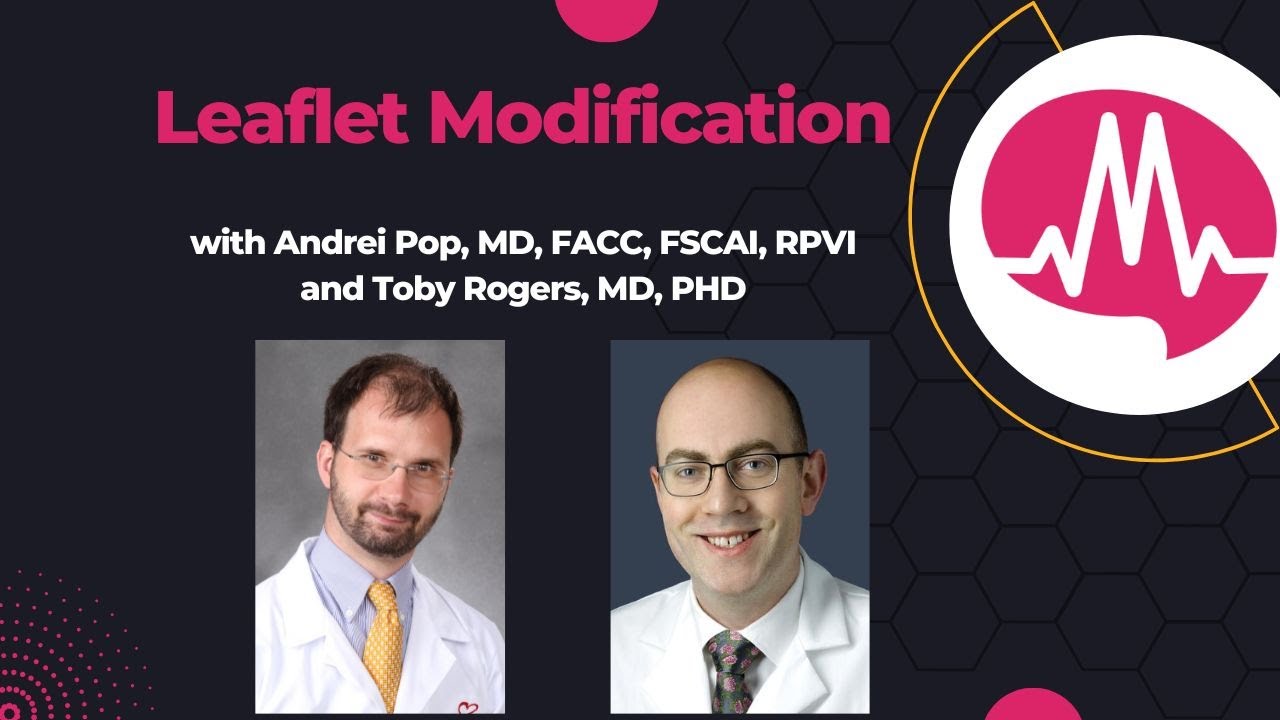 Leaflet Modification: Basilica, Shortcut, and the Future of Coronary Protection with Dr. Toby Rogers