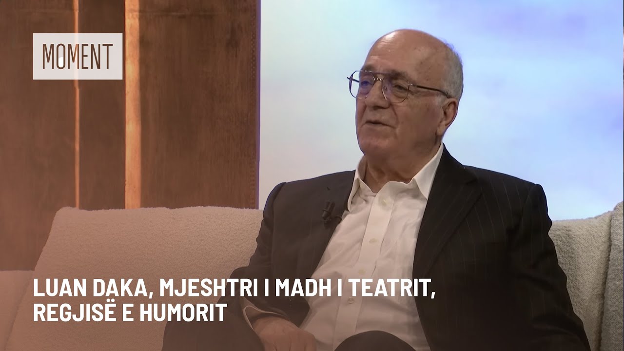Luan Daka, mjeshtri i madh i teatrit, regjis&euml; e humorit