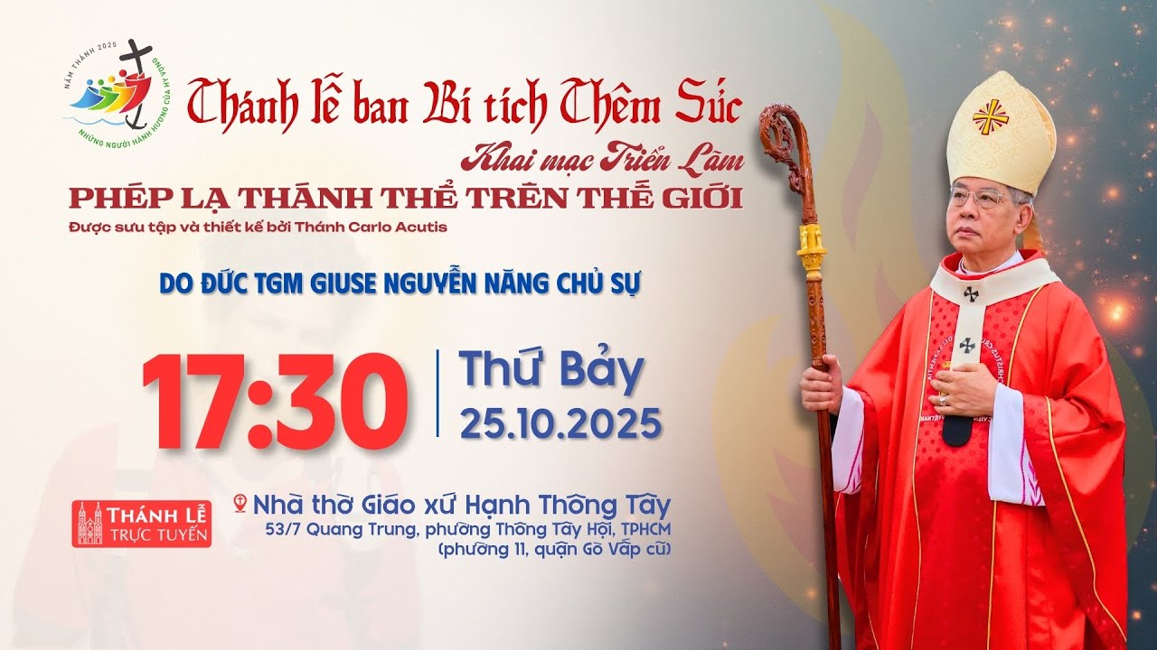 Thánh lễ ban Bí tích Thêm Sức và Khai mạc triển lãm các phép lạ Thánh Thể | 17:30 ngày 25-10-2025