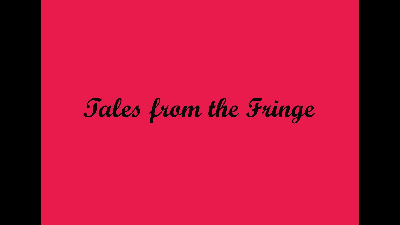 Tales From the Fringe - Episode 01 - Tori Baxter and My Sweet Monster