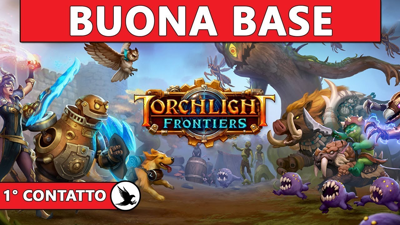 UNA BUONA BASE ► TORCHLIGHT FRONTIERS Gameplay ITA [Primo Contatto]