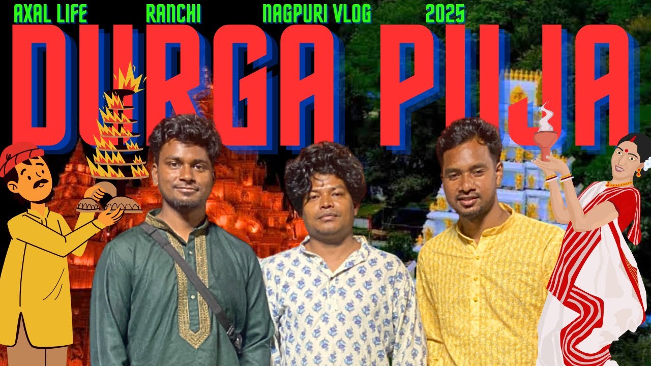 AXAL LIFE - RANCHI KA DURGA PUJA KUCH AISA | NAGPURI VLOG | 2025 