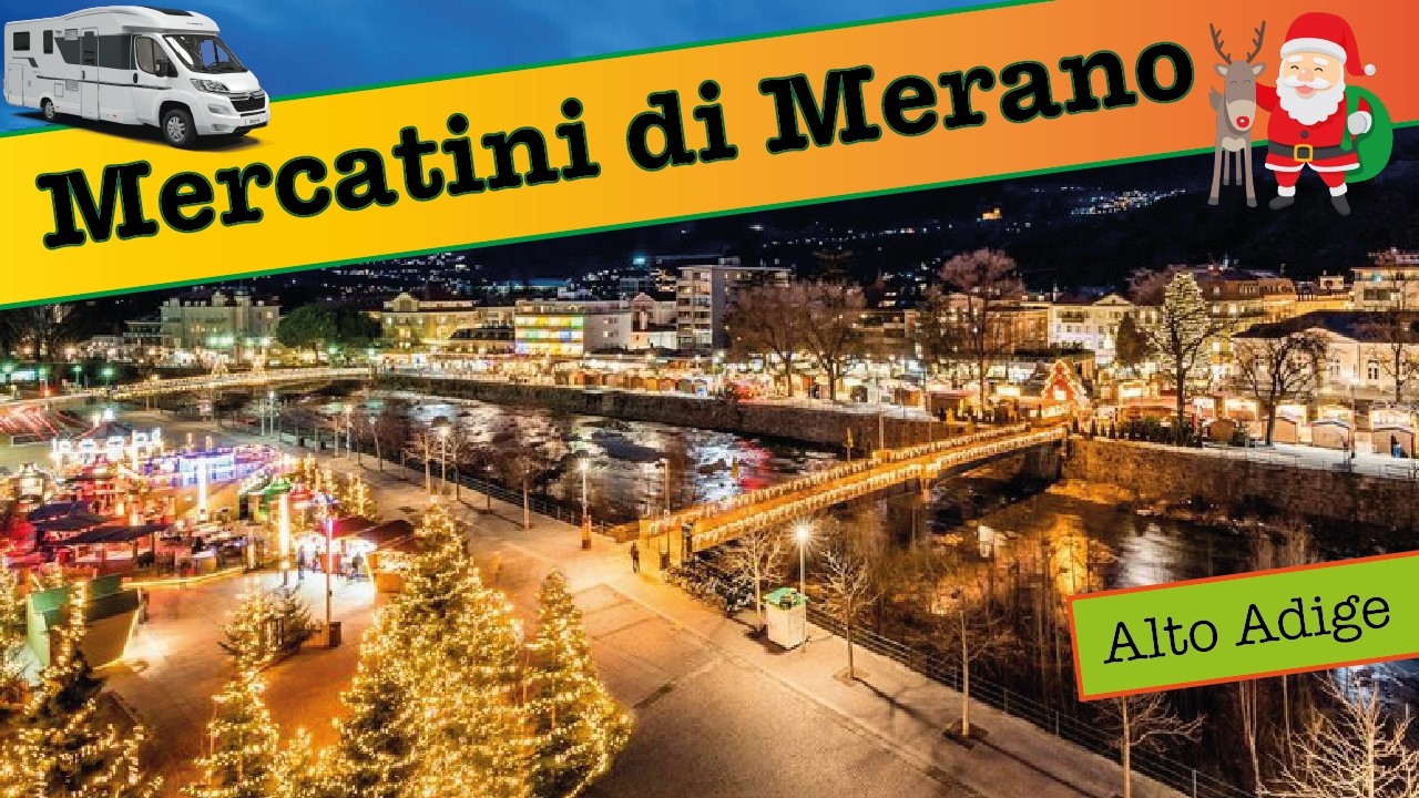 🎄 Mercatini di Natale a Merano in Camper: Un’Esperienza Magica! 🚐✨