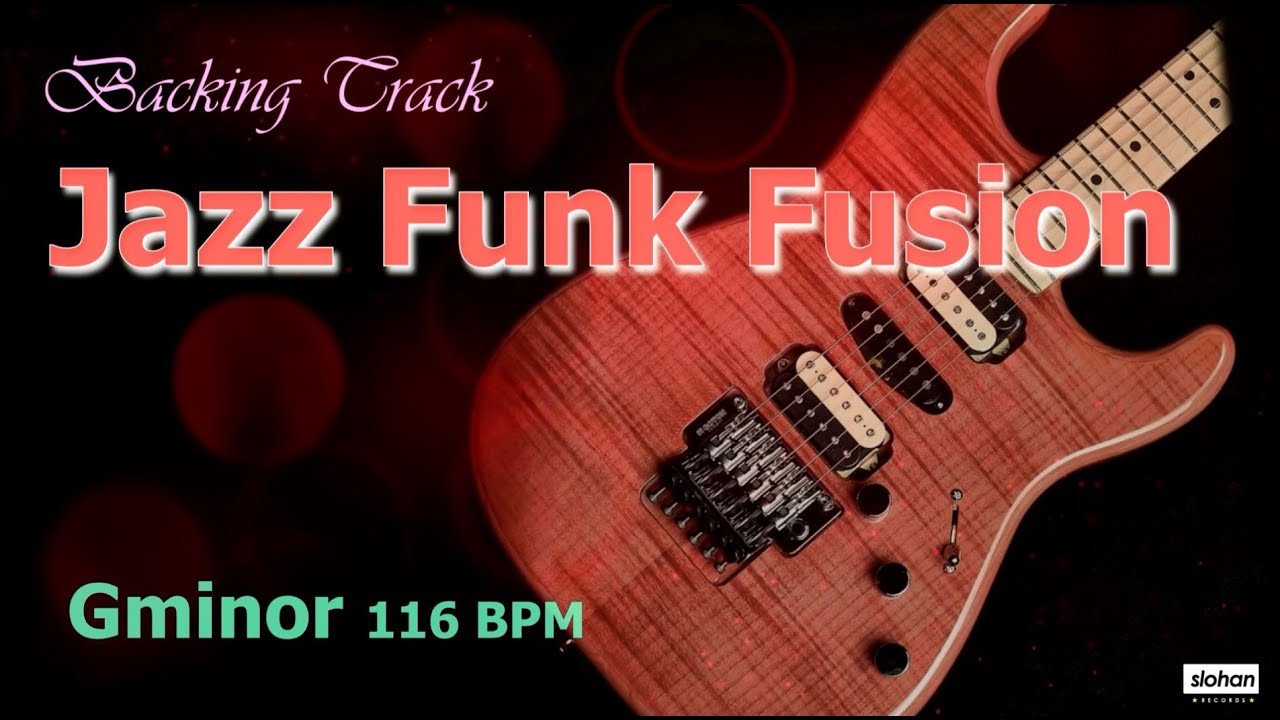 Jazz Funk Fusion ／Backing Track (Gm 116 BPM)
