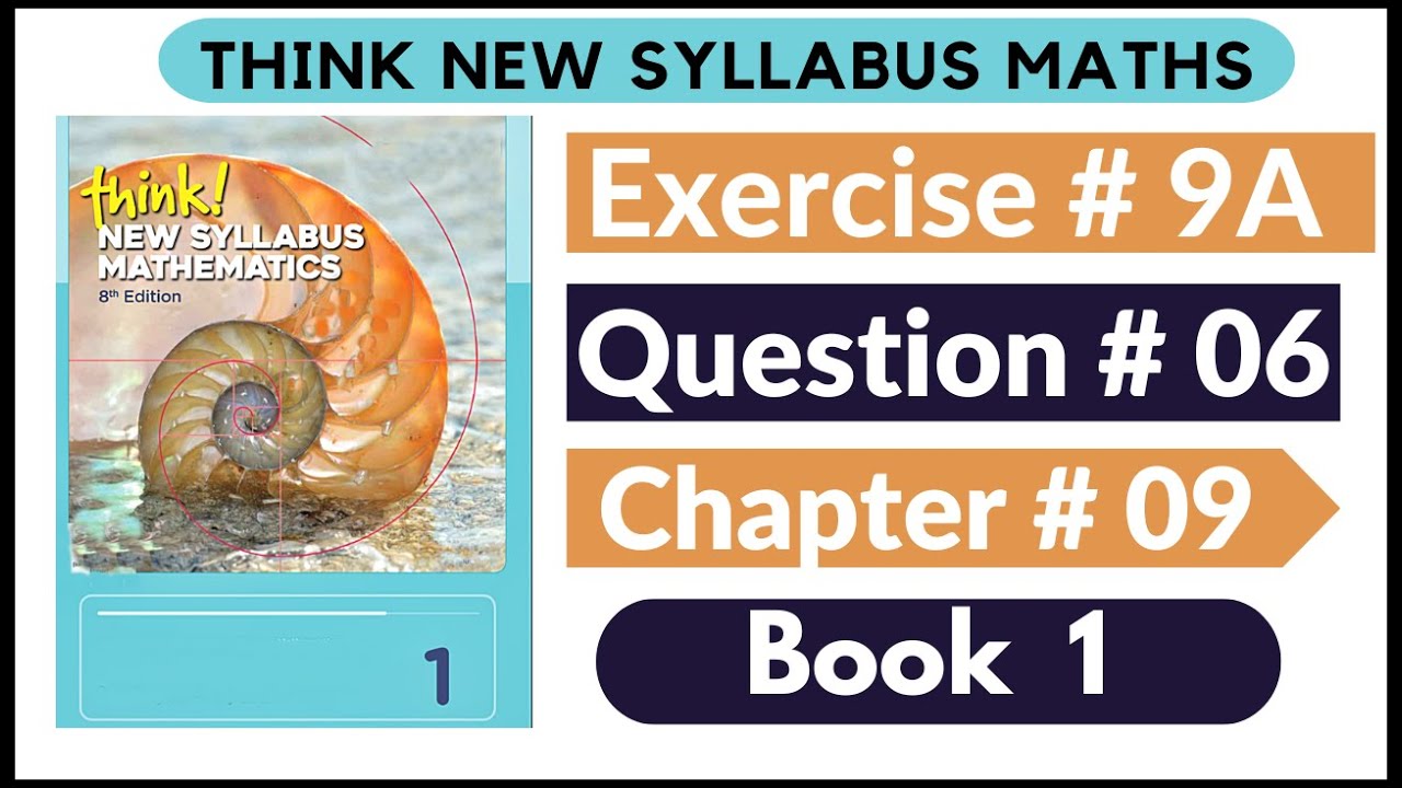Exercise 9a Question no 06 Think New Syllabus Mathematics 8th Edition Solutions | Book 1 | D1 Ch#9