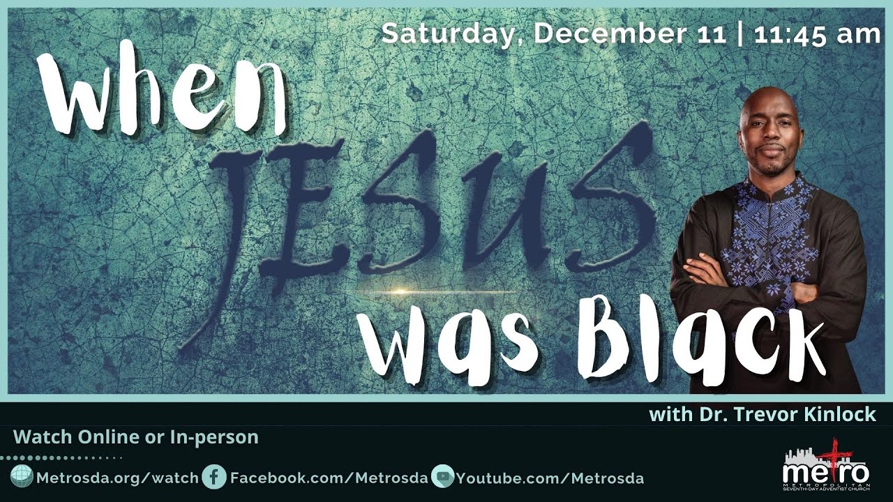 When Jesus Was Black (Dr. Trevor Kinlock)
