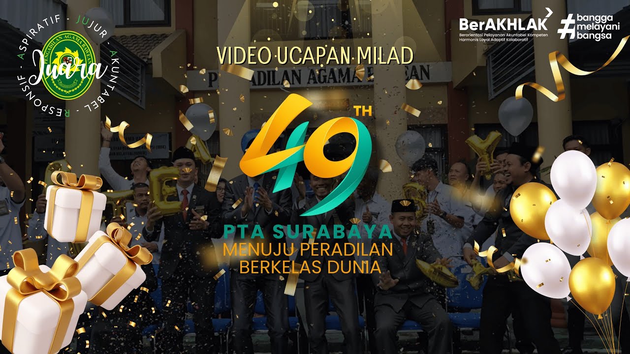 DARI PENGADILAN AGAMA PALING UTARA PROVINSI JAWA TIMUR - SELAMAT MILAD KE-49 PTA SURABAYA