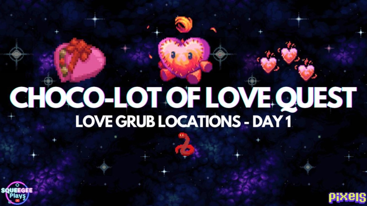 PIXELS︱💖CHOCO-LOT OF LOVE QUEST︱LOVE GRUB LOCATIONS DAY 1︱LIMITED TIME QUEST