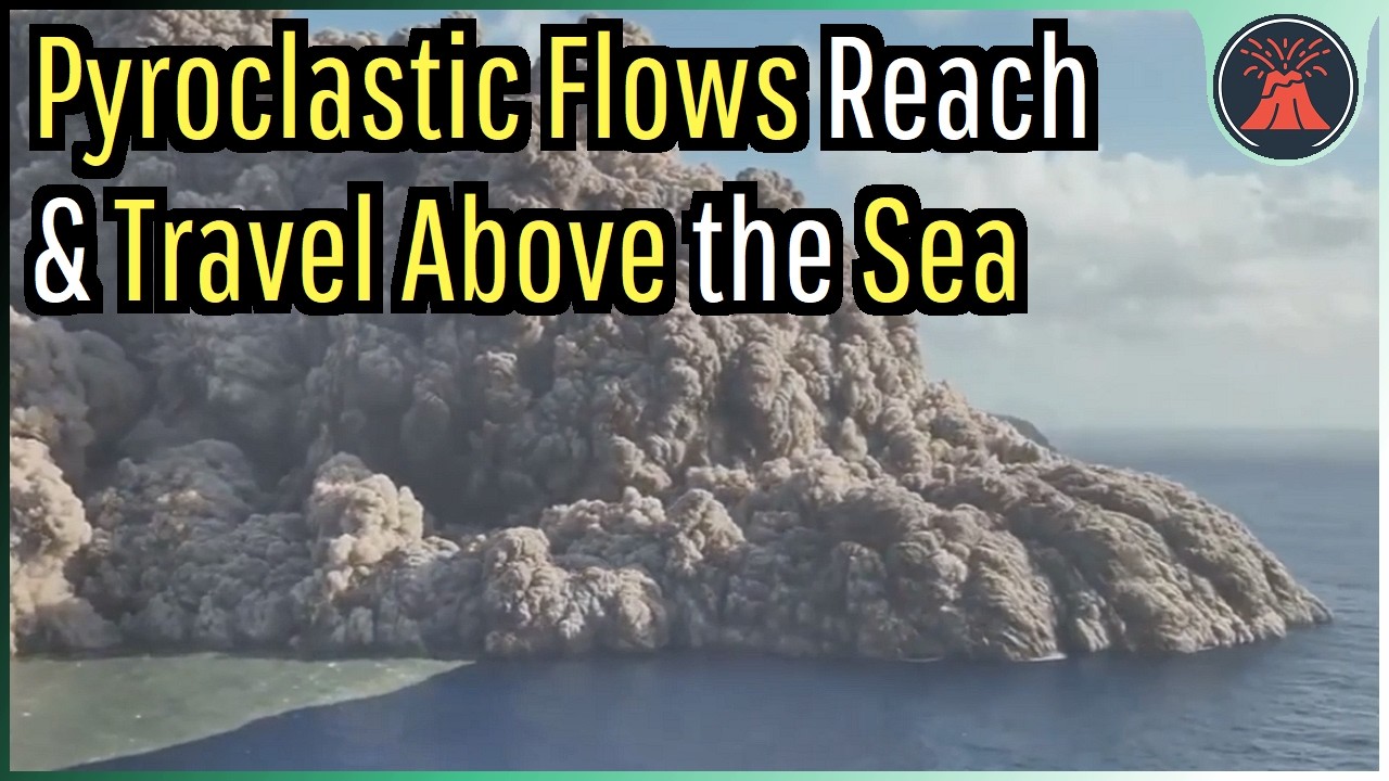 Stromboli Volcano Eruption Update; Pyroclastic Flows Reach the Sea