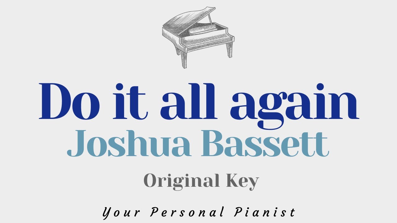 Do it all again - Joshua Bassett (Original Key Karaoke) - Piano Instrumental Cover