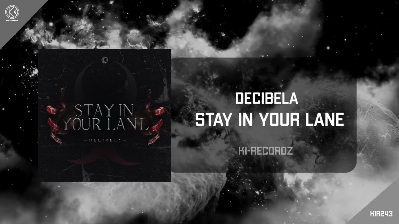 Decibela - Stay In Your Lane