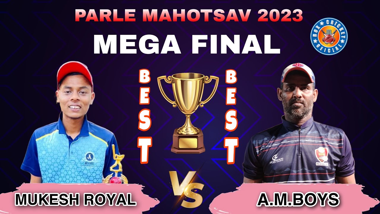 MEGA FINAL // MUKESH ROYAL vs A.M BOYS // MUST WATCH// PARLE MAHOTSAV 2023 //