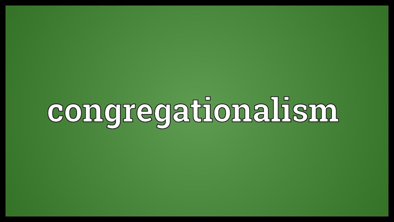 Congregationalism Meaning