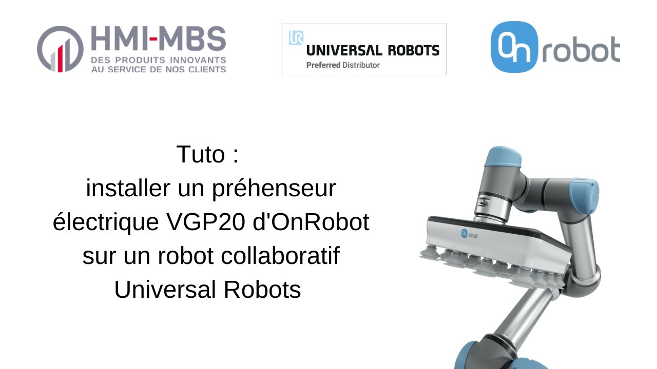 Tuto : Comment installer un pr&eacute;henseur &eacute;lectrique VGP20 d'OnRobot sur un cobot Universal Robots ?