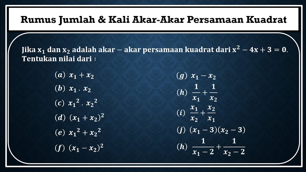 Persamaan kuadrat : Rumus jumlah dan hasil kali akar-akar persamaan kuadrat