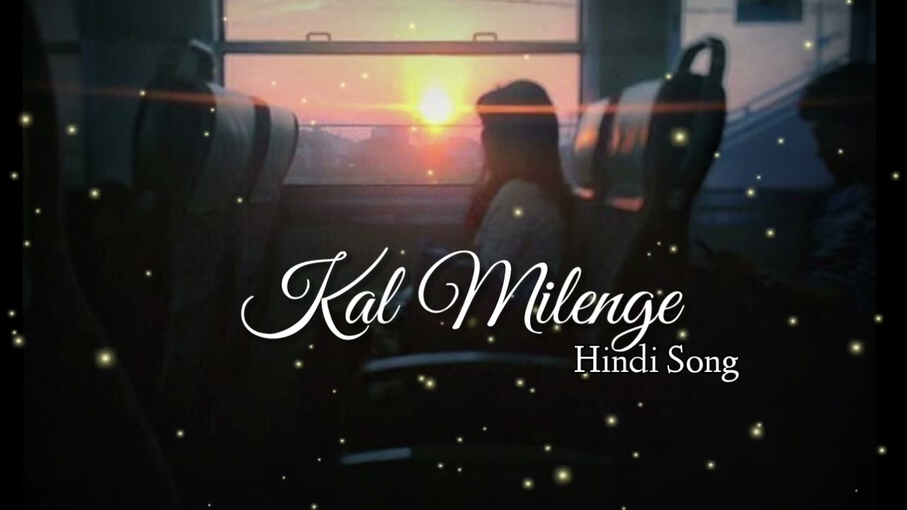 KAL MILENGE ❤️ | Slowed + Reverb | Romantic Bollywood Song | Love Vibes 