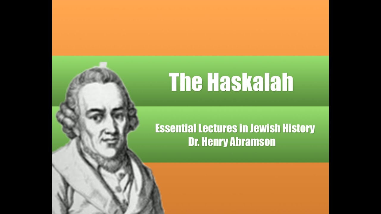 The Haskalah (Essential Lectures in Jewish History by Dr. Henry Abramson)