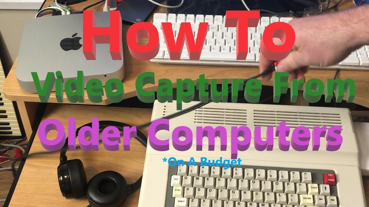 How I Capture Video From Older Computers (*On a Budget)
