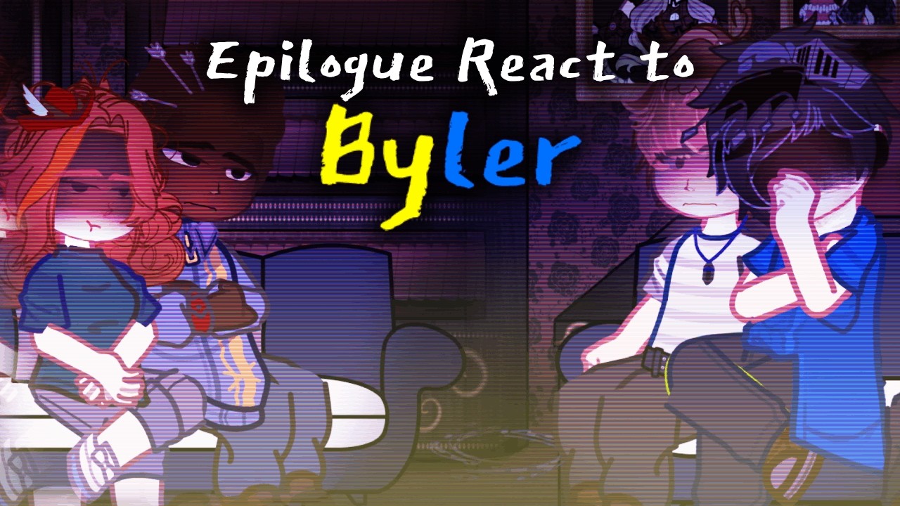Epilogue Stranger Things react to Byler [part one]