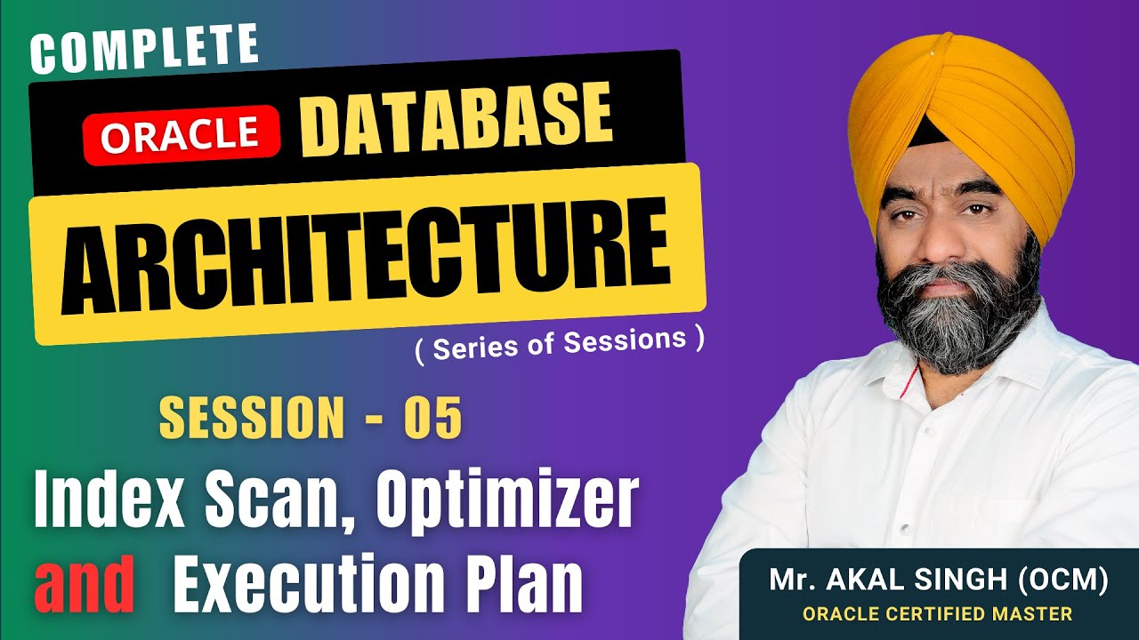 Session-05/11 : INDEXES, OPTIMIZER AND EXECUTION PLAN  |  ORACLE 19c DATABASE ARCHITECTURE | Akswave